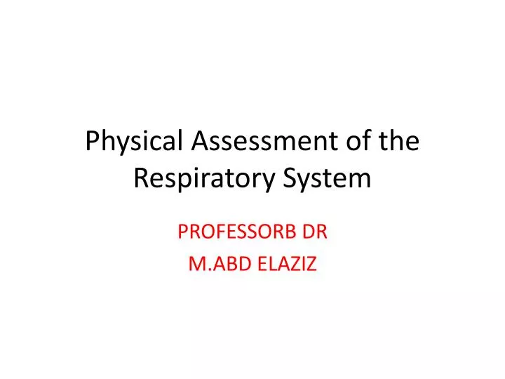 physical assessment of the respiratory system
