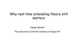 Why real-time scheduling theory still matters