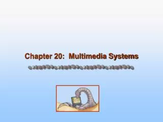Chapter 20: Multimedia Systems