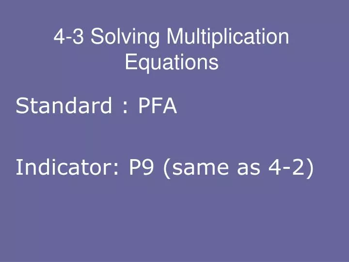 4 3 solving multiplication equations