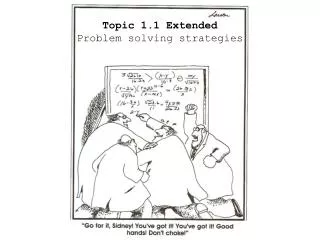 Topic 1.1 Extended Problem solving strategies