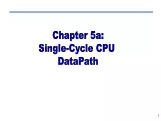 Chapter 5a: Single-Cycle CPU DataPath