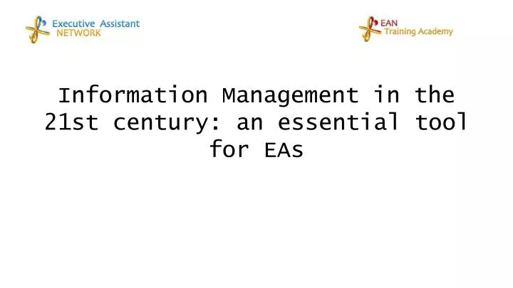 information management in the 21st century an essential tool for eas