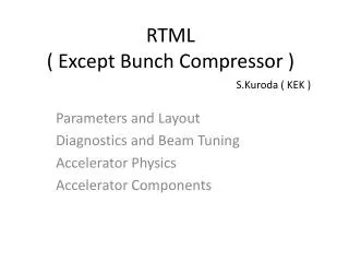 RTML ( Except Bunch Compressor )