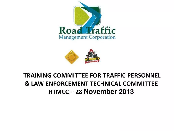 training committee for traffic personnel law enforcement technical committee rtmcc 28 november 2013