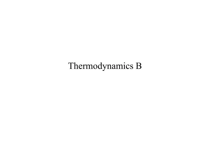 thermodynamics b