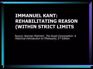 IMMANUEL KANT: REHABILITATING REASON (WITHIN STRICT LIMITS