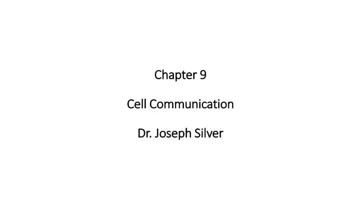 chapter 9 cell communication dr joseph silver