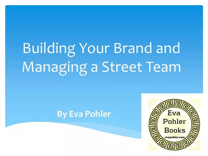 building your brand and managing a street team