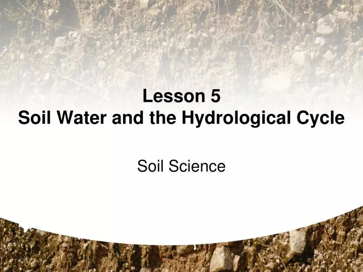 lesson 5 soil water and the hydrological cycle