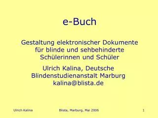 Ulrich Kalina, Deutsche Blindenstudienanstalt Marburg kalina@blista.de