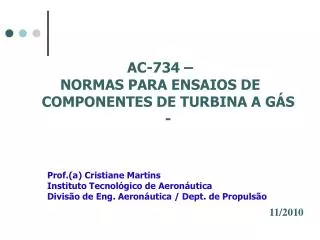 AC-734 – NORMAS PARA ENSAIOS DE COMPONENTES DE TURBINA A GÁS -