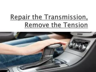 Repair the transmission, remove the tension