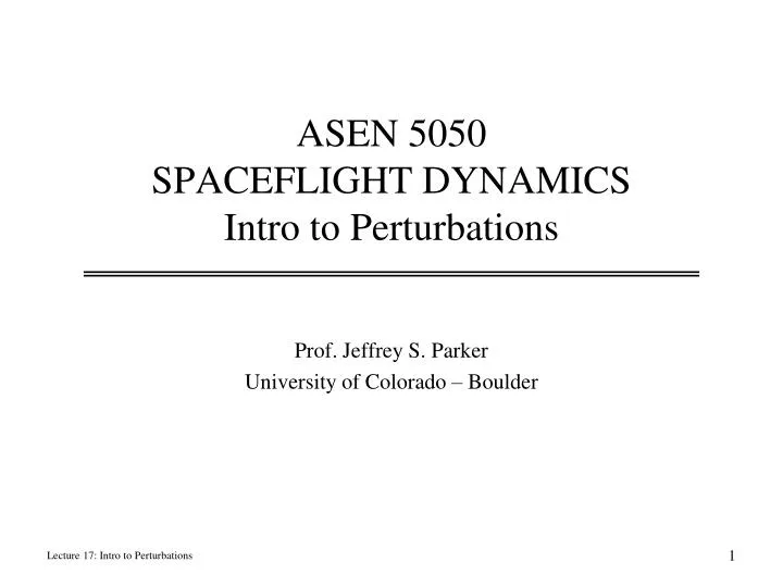 asen 5050 spaceflight dynamics intro to perturbations