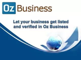 Let your business get listed and verified in Oz Business