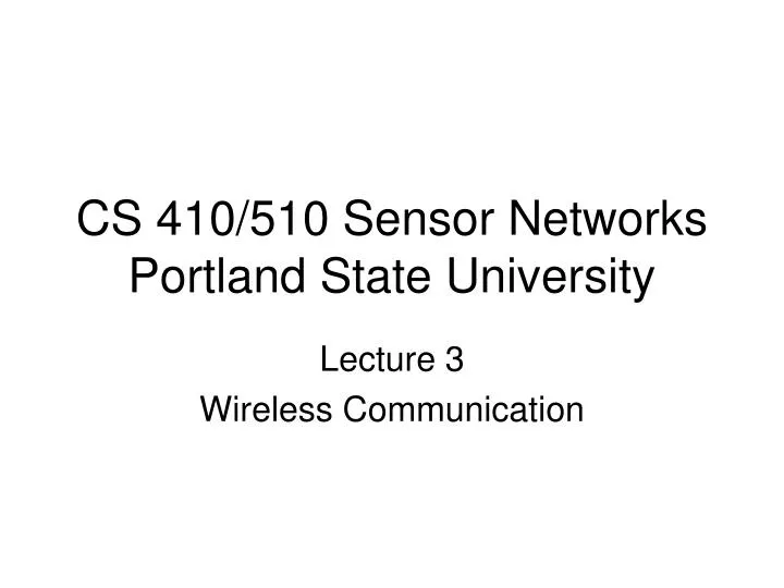 cs 410 510 sensor networks portland state university