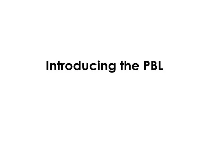 introducing the pbl