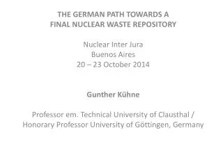 THE GERMAN PATH TOWARDS A FINAL NUCLEAR WASTE REPOSITORY Nuclear Inter Jura Buenos Aires