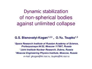 Dynamic stabili zation of non-spherical bodies against unlimited collapse