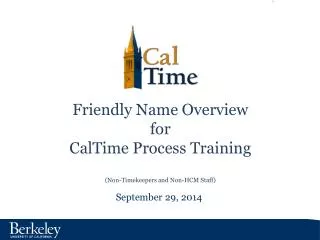 Friendly Name Overview for CalTime Process Training (Non-Timekeepers and Non-HCM Staff)