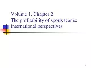 Volume 1, Chapter 2 The profitability of sports teams: international perspectives