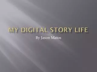 My Digital story Life