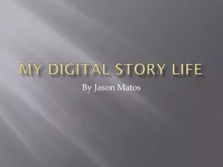 my digital story life