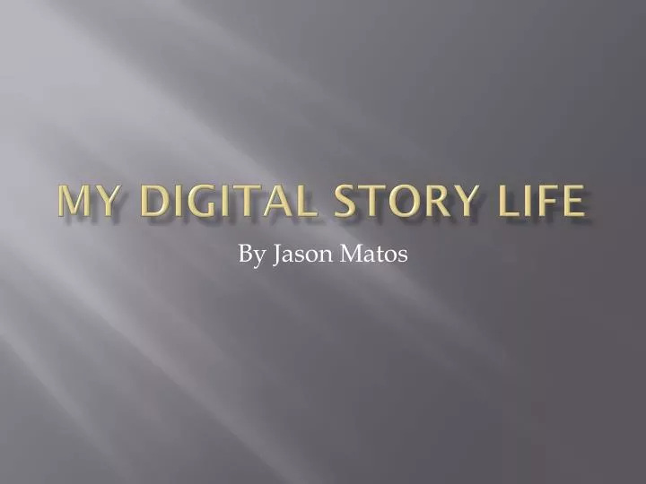 my digital story life
