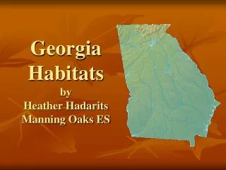 Georgia Habitats by Heather Hadarits Manning Oaks ES
