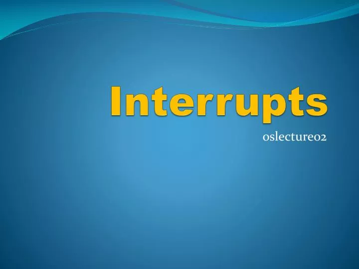 interrupts