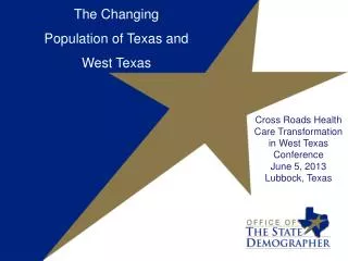 Cross Roads Health Care Transformation in West Texas Conference June 5, 2013 Lubbock, Texas
