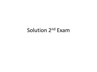 Solution 2 nd Exam