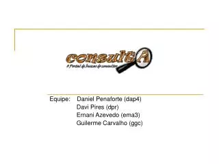 equipe daniel penaforte dap4 davi pires dpr ernani azevedo ema3 guilerme carvalho ggc