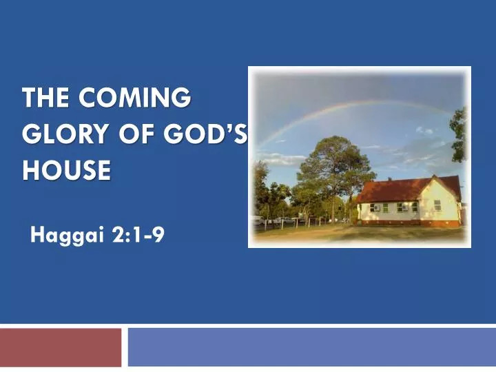 the coming glory of god s house