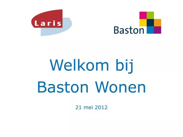 welkom bij baston wonen 21 mei 2012