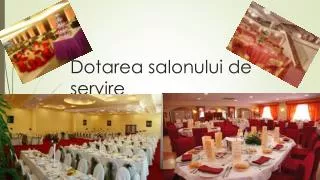 dotarea salonului de servire