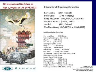 October 21-24, 2012 Institute of Particle Physics Central China Normal University, Wuhan