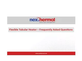 Nexthermal Flexible Tubular Heaters - FAQ