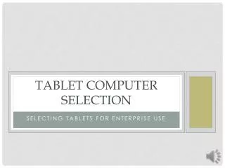 Tablet computer selection
