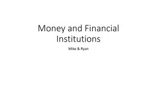 Money and Financial Institutions