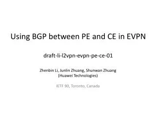 Using BGP between PE and CE in EVPN draft-li-l2vpn-evpn-pe-ce -01