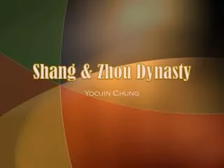 Shang &amp; Zhou Dynasty