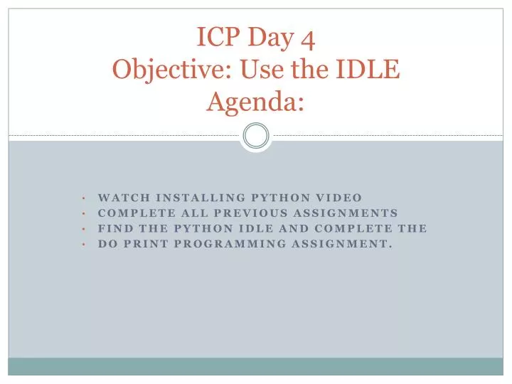 icp day 4 objective use the idle agenda