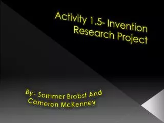 Activity 1.5- Invention Research Project
