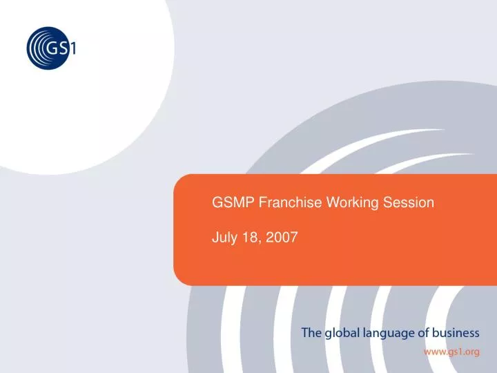 gsmp franchise working session july 18 2007