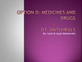 Option D: Medicines and Drugs D7: Antivirals