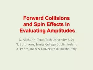 Forward Collisions and Spin Effects in Evaluating Amplitudes