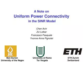 A Note on Uniform Power Connectivity in the SINR Model Chen Avin Zvi Lotker Francesco Pasquale