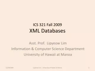 ICS 321 Fall 2009 XML Databases
