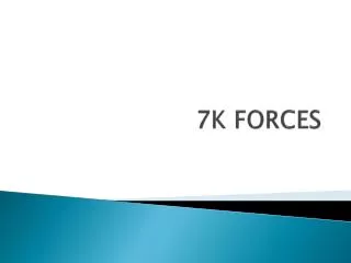 7K FORCES